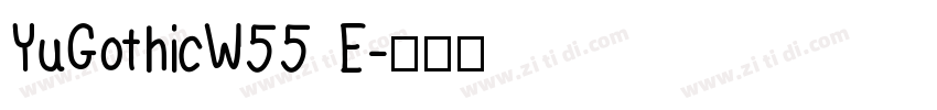 YuGothicW55 E字体转换